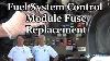 Fuel System Control Module Fuse Replacement