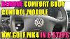 How To Remove Change The Comfort Body Control Module Ccm On Vw Golf Mk4 Bora Jetta In 6 Steps
