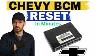 How To Reset Chevy Body Control Module No Tool Bcm Relearn Guide