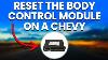 Comment Réinitialiser Rapidement Le Module De Contrôle De Carrosserie Chevy