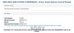 Module de Contrôle du Système d'Assistance au Conducteur AUDI E-TRON S SPORTBACK 2022-2023